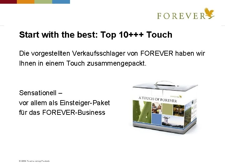 Start with the best: Top 10+++ Touch Die vorgestellten Verkaufsschlager von FOREVER haben wir