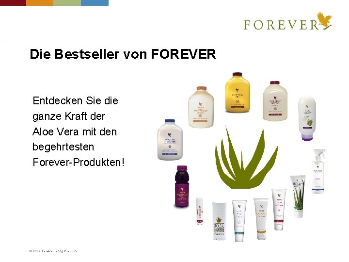 Die Bestseller von FOREVER Entdecken Sie die ganze Kraft der Aloe Vera mit den