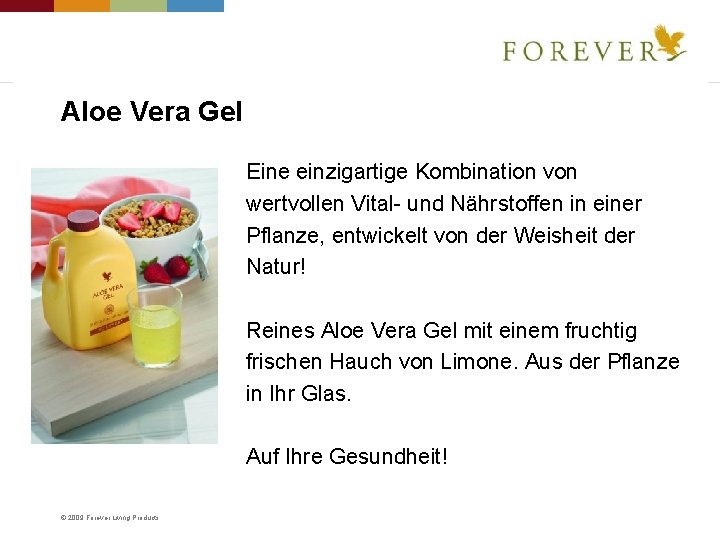 Aloe Vera Gel Eine einzigartige Kombination von wertvollen Vital- und Nährstoffen in einer Pflanze,