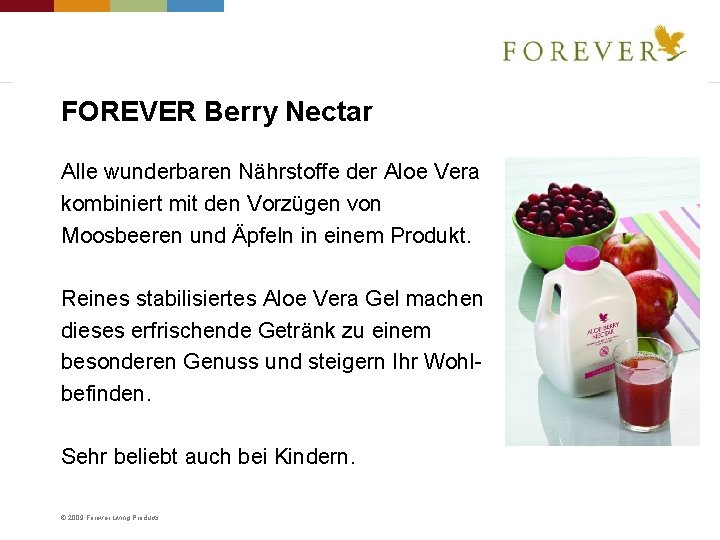 FOREVER Berry Nectar Alle wunderbaren Nährstoffe der Aloe Vera kombiniert mit den Vorzügen von