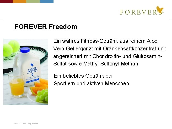 FOREVER Freedom Ein wahres Fitness-Getränk aus reinem Aloe Vera Gel ergänzt mit Orangensaftkonzentrat und