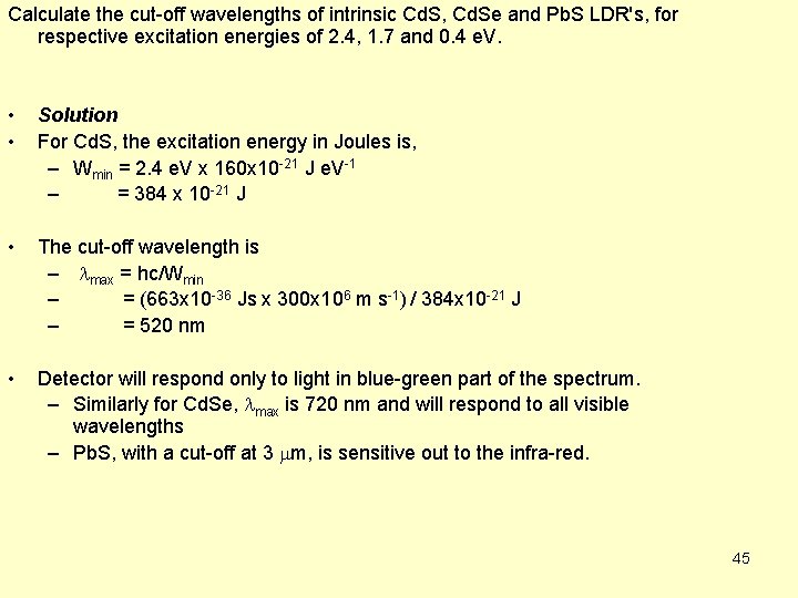 Calculate the cut-off wavelengths of intrinsic Cd. S, Cd. Se and Pb. S LDR's,