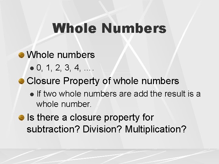 Whole Numbers Whole numbers l 0, 1, 2, 3, 4, …. Closure Property of