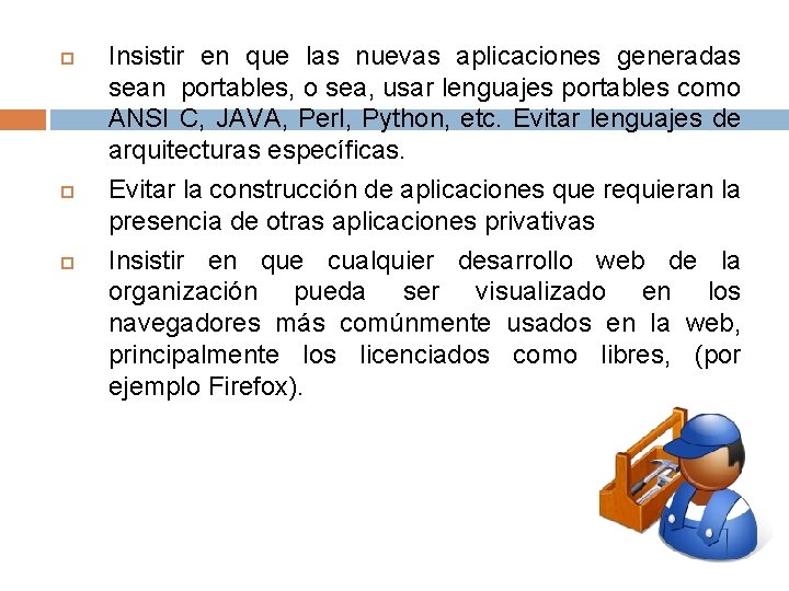  Insistir en que las nuevas aplicaciones generadas sean portables, o sea, usar lenguajes