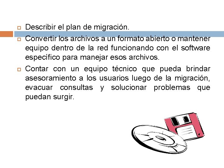  Describir el plan de migración. Convertir los archivos a un formato abierto o