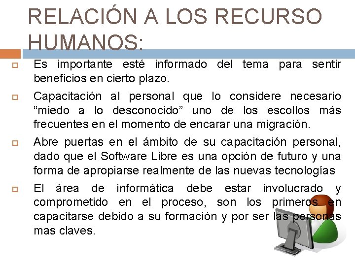 RELACIÓN A LOS RECURSO HUMANOS: Es importante esté informado del tema para sentir beneficios