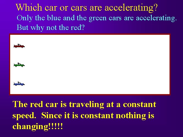 Which car or cars are accelerating? Only the blue and the green cars are
