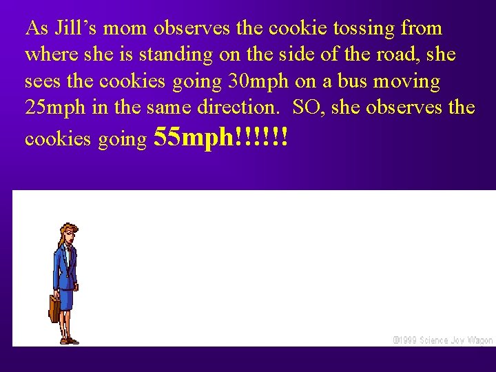 As Jill’s mom observes the cookie tossing from where she is standing on the