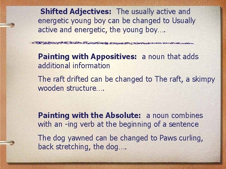 Shifted Adjectives: The usually active and energetic young boy can be changed to Usually