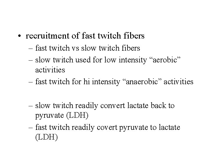  • recruitment of fast twitch fibers – fast twitch vs slow twitch fibers