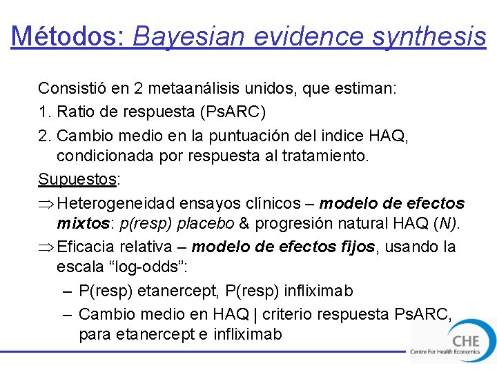 Métodos: Bayesian evidence synthesis Consistió en 2 metaanálisis unidos, que estiman: 1. Ratio de