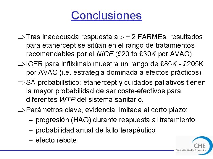 Conclusiones Þ Tras inadecuada respuesta a 2 FARMEs, resultados para etanercept se sitúan en