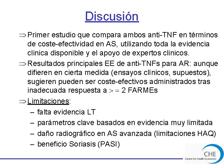 Discusión Þ Primer estudio que compara ambos anti-TNF en términos de coste-efectividad en AS,