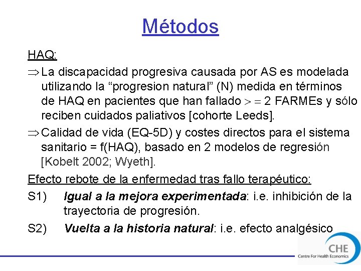 Métodos HAQ: Þ La discapacidad progresiva causada por AS es modelada utilizando la “progresion