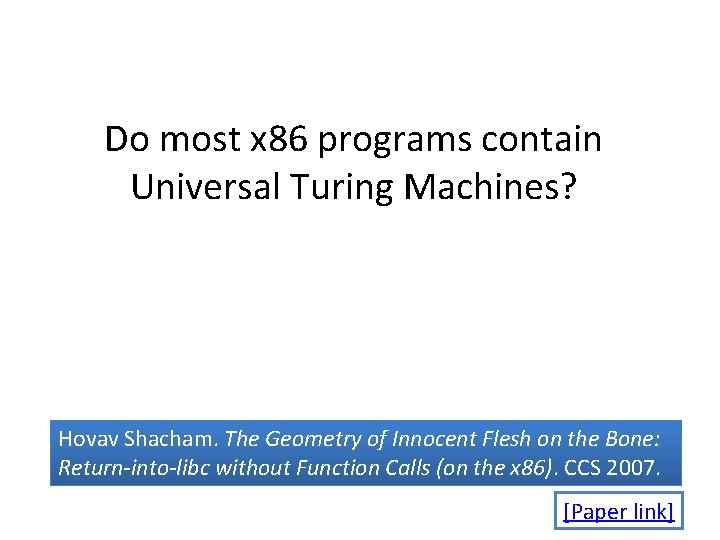 Do most x 86 programs contain Universal Turing Machines? Hovav Shacham. The Geometry of