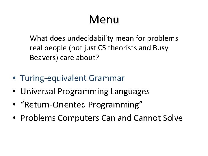 Menu What does undecidability mean for problems real people (not just CS theorists and