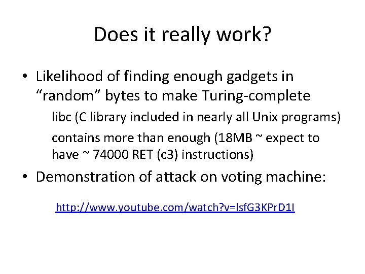 Does it really work? • Likelihood of finding enough gadgets in “random” bytes to