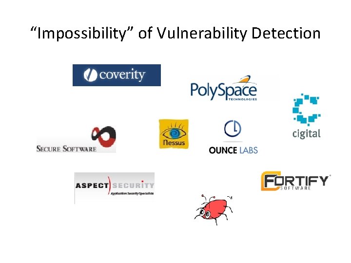 “Impossibility” of Vulnerability Detection 