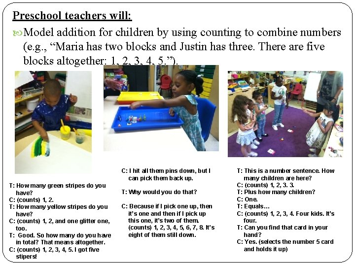 Preschool teachers will: Model addition for children by using counting to combine numbers (e. Preschool teachers will: Model addition for children by using counting to combine numbers (e.