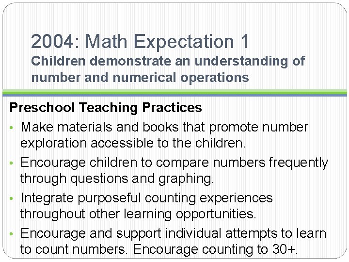 2004: Math Expectation 1 Children demonstrate an understanding of number and numerical operations Preschool 2004: Math Expectation 1 Children demonstrate an understanding of number and numerical operations Preschool