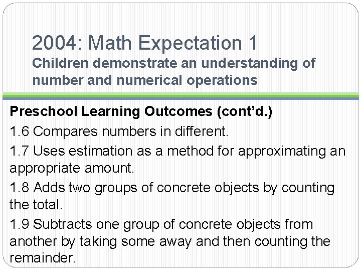 2004: Math Expectation 1 Children demonstrate an understanding of number and numerical operations Preschool 2004: Math Expectation 1 Children demonstrate an understanding of number and numerical operations Preschool