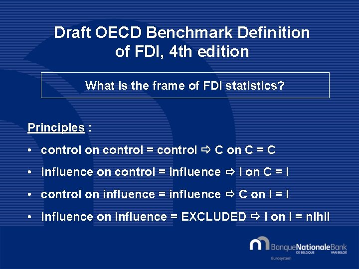 Draft OECD Benchmark Definition of FDI, 4 th edition What is the frame of