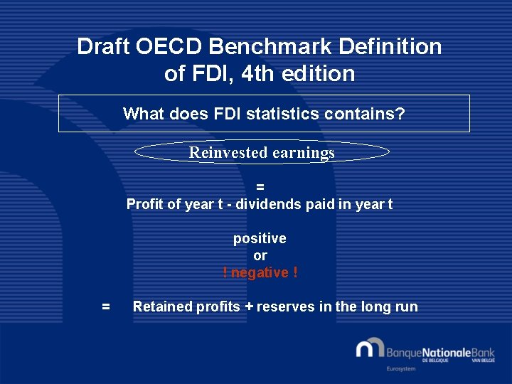 Draft OECD Benchmark Definition of FDI, 4 th edition What does FDI statistics contains?