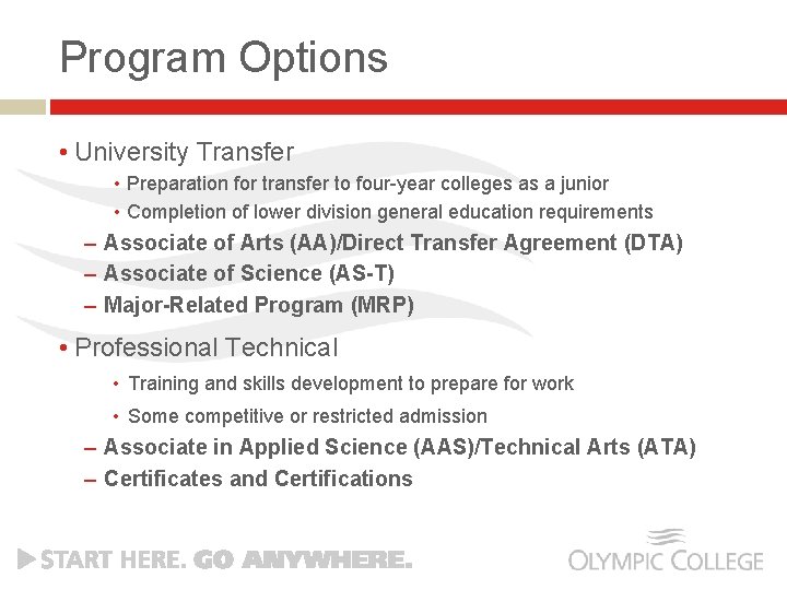 Program Options • University Transfer • Preparation for transfer to four-year colleges as a