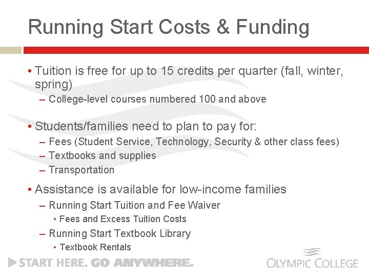 Running Start Costs & Funding • Tuition is free for up to 15 credits