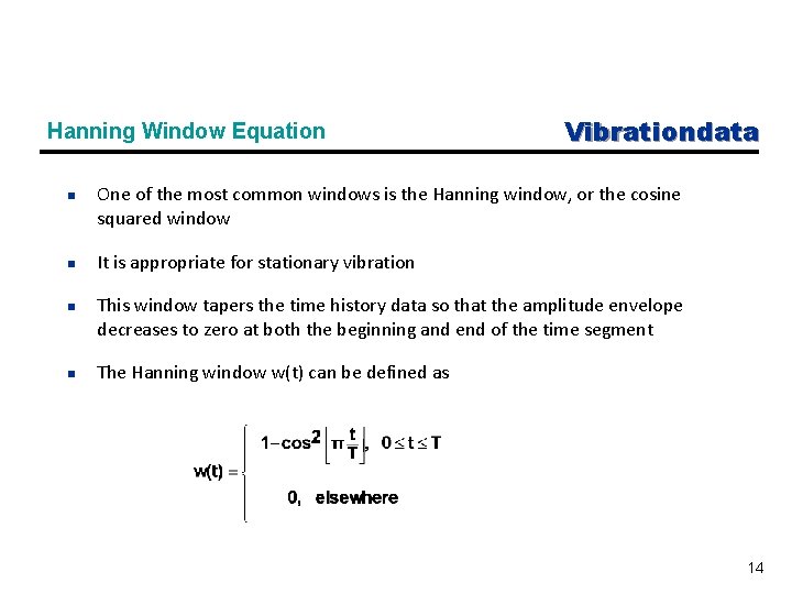 Hanning Window Equation n n Vibrationdata One of the most common windows is the