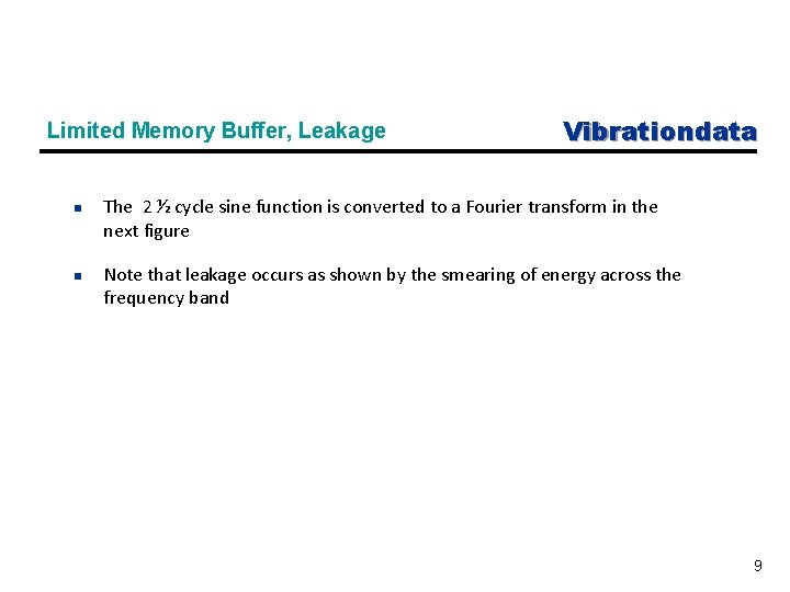 Limited Memory Buffer, Leakage n n Vibrationdata The 2 ½ cycle sine function is