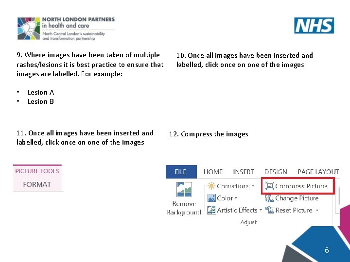 9. Where images have been taken of multiple rashes/lesions it is best practice to