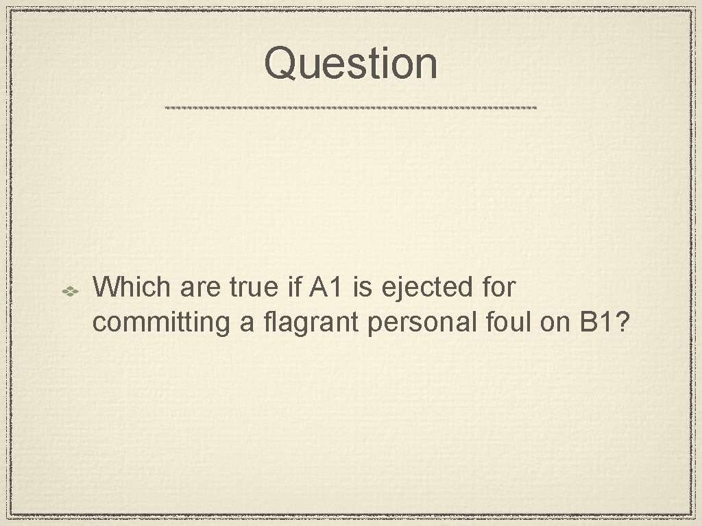 Question Which are true if A 1 is ejected for committing a flagrant personal