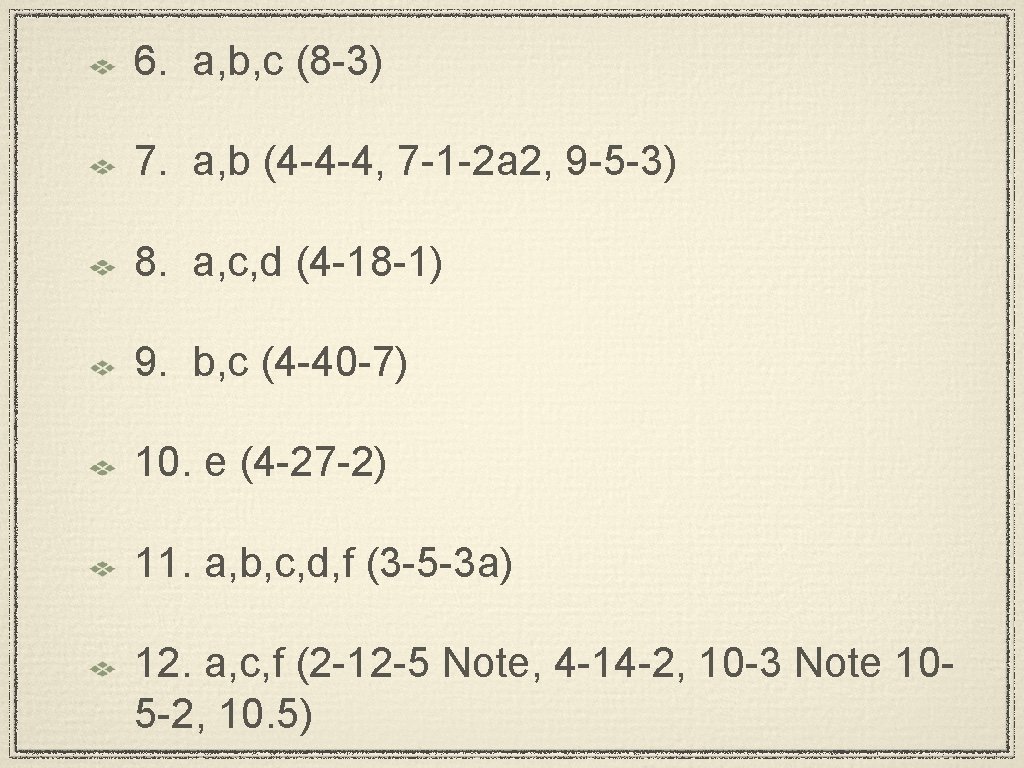 6. a, b, c (8 -3) 7. a, b (4 -4 -4, 7 -1