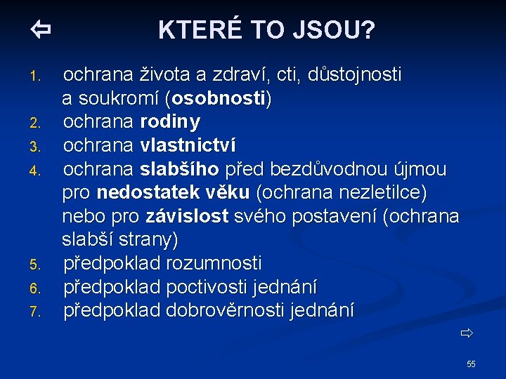  1. 2. 3. 4. 5. 6. 7. KTERÉ TO JSOU? ochrana života a