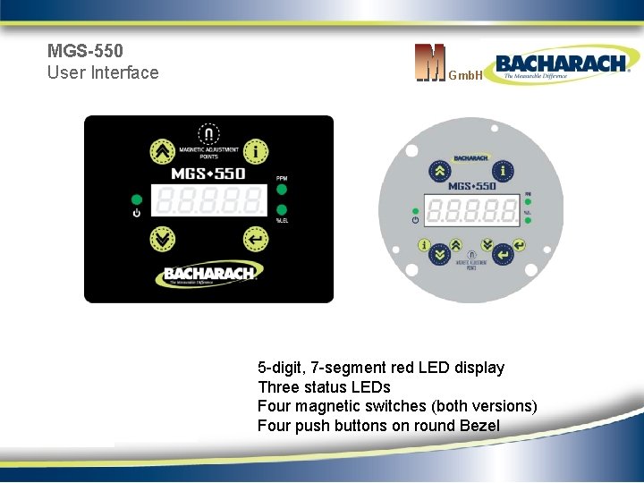 MGS-550 User Interface Gmb. H 5 -digit, 7 -segment red LED display Three status