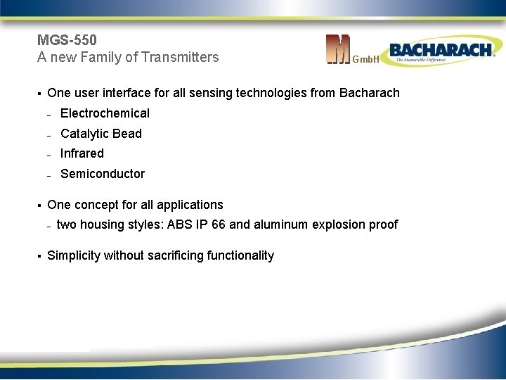 MGS-550 A new Family of Transmitters § § One user interface for all sensing