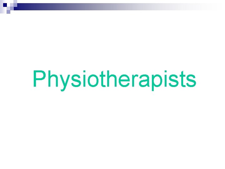 Physiotherapists 