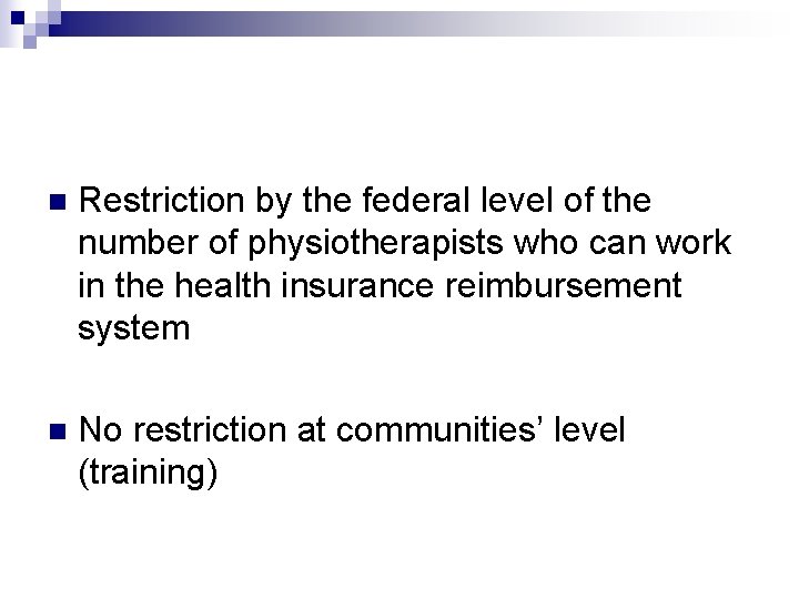n Restriction by the federal level of the number of physiotherapists who can work