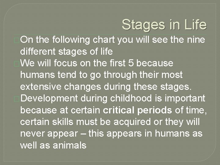 Stages in Life �On the following chart you will see the nine different stages