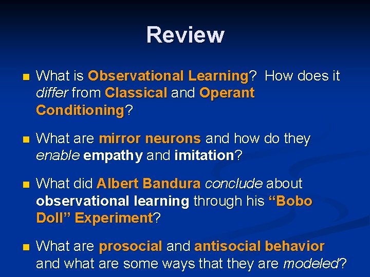 Review n What is Observational Learning? How does it differ from Classical and Operant Review n What is Observational Learning? How does it differ from Classical and Operant