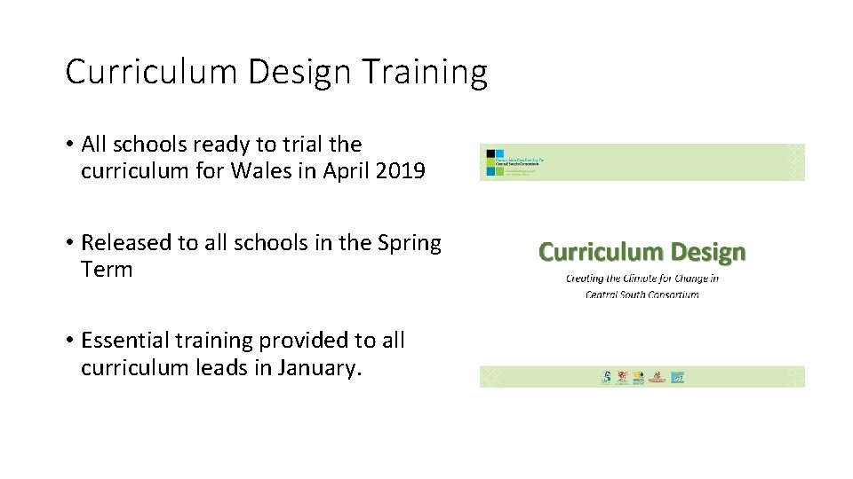 Curriculum Design Training • All schools ready to trial the curriculum for Wales in