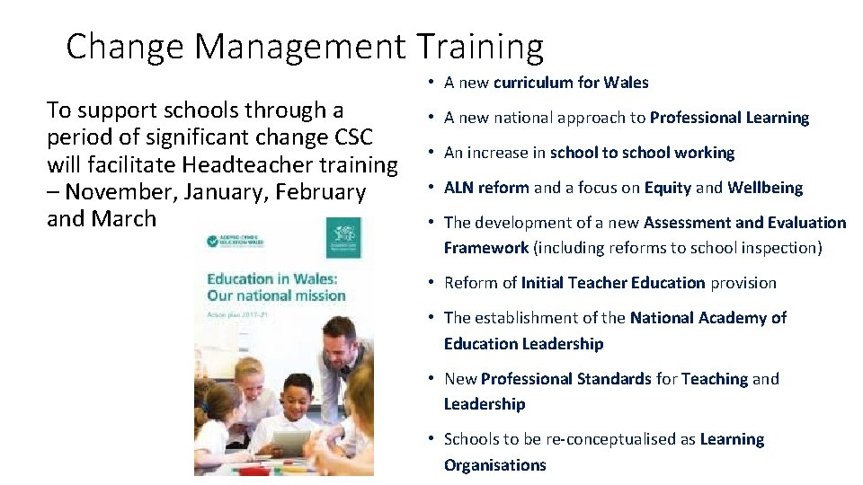 Change Management Training • A new curriculum for Wales To support schools through a