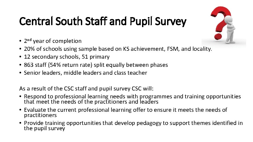 Central South Staff and Pupil Survey • • • 2 nd year of completion