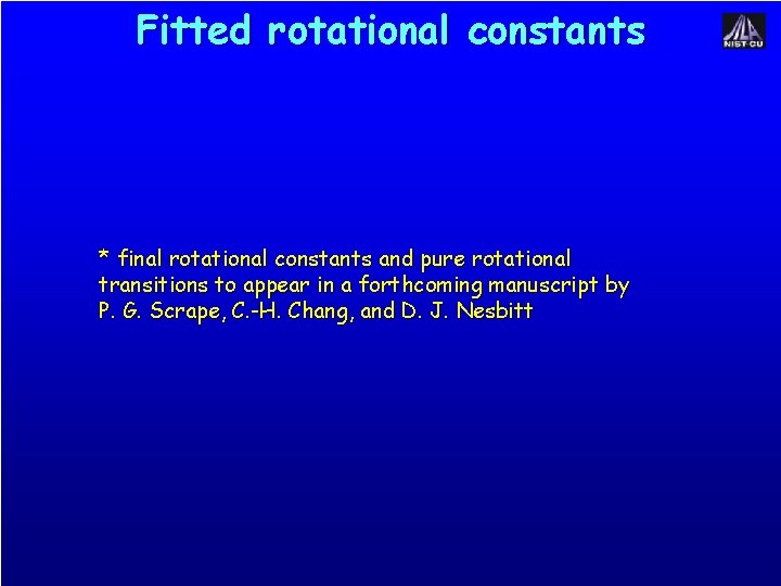 Fitted rotational constants * final rotational constants and pure rotational transitions to appear in