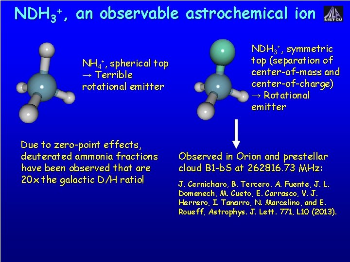 NDH 3+, an observable astrochemical ion NH 4+, spherical top → Terrible rotational emitter