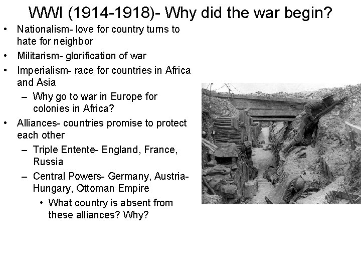 WWI (1914 -1918)- Why did the war begin? • Nationalism- love for country turns
