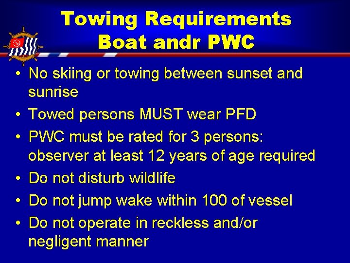 Towing Requirements Boat andr PWC • No skiing or towing between sunset and sunrise