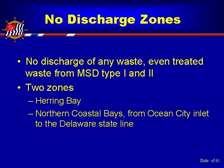No Discharge Zones • No discharge of any waste, even treated waste from MSD
