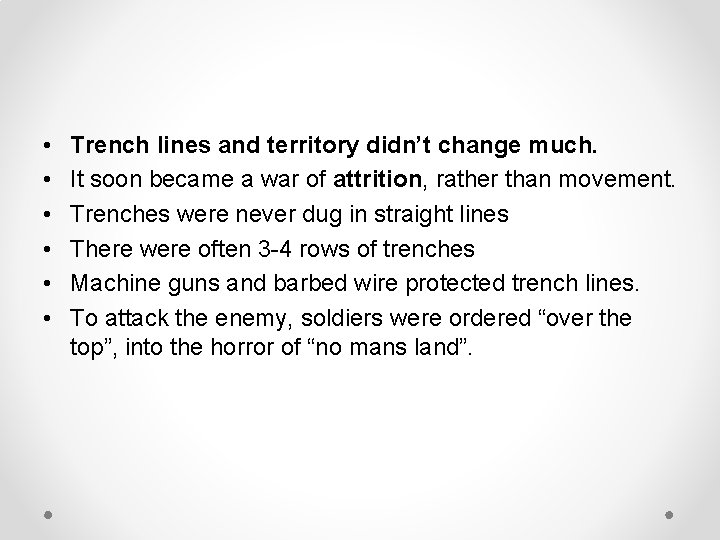  • • • Trench lines and territory didn’t change much. It soon became